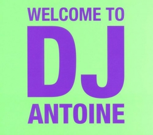 Cover - Welcome To DJ Antoine