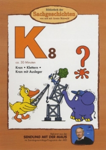 Cover - Bibliothek der Sachgeschichten - (K8) Kran, Klettern, Kran mit Ausleger