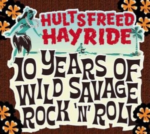 Cover - Hultsfreed Hayride; 10 Years of Wild Savage Rock'n