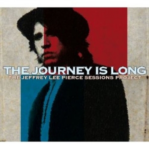 Cover - The Journey Is Long - The Jeffrey Lee Pierce Sessions Project