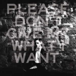 Cover - Please Don't Give Me What I Want