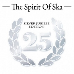 Cover - The Spirit Of Ska - Silver Jubilee Edition