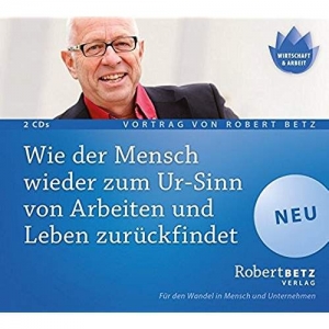 Cover - Betz  Robert: Wie der Mensch wieder zum Ur-Sinn vo