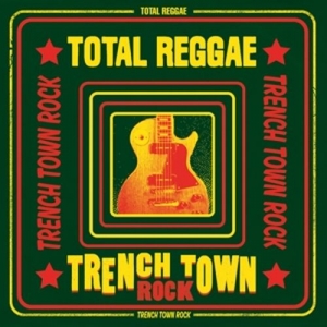 Cover - Total Reggae-Trench Town Rock (2CD)