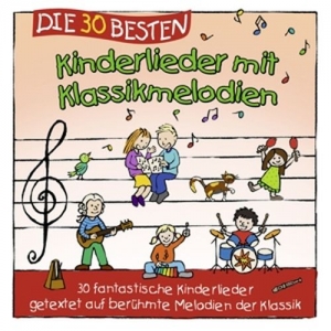 Cover - Die 30 Besten Kinderlieder Mit Klassikmelodien