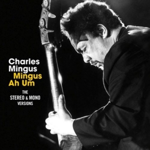 Cover - Mingus Ah Um-The Stereo & Mono Versions+6 Bonu