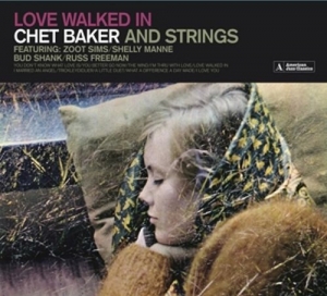 Cover - Love Walked In (Chet Baker And Strings)+11 Bonus