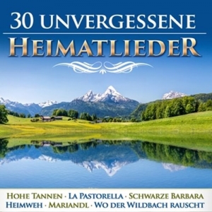 Cover - 30 unvergessene Heimatlieder
