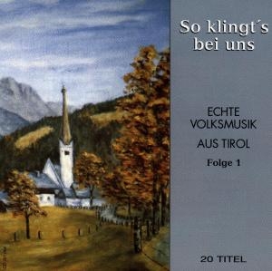 Cover - So Klingt's Bei Uns-Echte Volksmusik Aus Tirol F.1