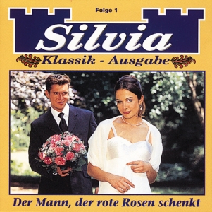 Cover - Silvia (Folge 1): Der Mann, der rote Rosen schenkt