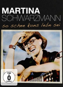 Cover - Martina Schwarzmann - So schee kons Lebn sei