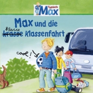 Max - Max und die kl(r)asse Klassenfahrt (4)