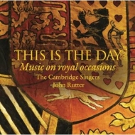 Rutter,John/The Cambridge Singers - This Is The Day: Musik zu königlichen Anlässen