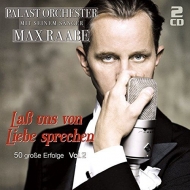 Das Palast Orchester mit seinem Sänger Max Raabe - Laß uns von Liebe sprechen - 50 große Erfolge - V.2