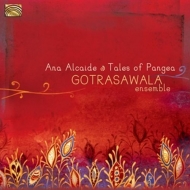 Alcaide,Ana - Tales Of Pangea-Gotrasawala Ensemble