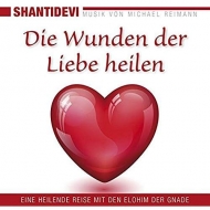 - Shantidevi & Michael Reimann: Die Wunden der Liebe