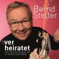 Stelter,Bernd - Wer heiratet teilt sich die Sorgen,die er vorher