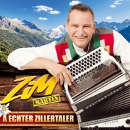 Zim Martin-Der Zillertaler Musikant - A echter Zillertaler