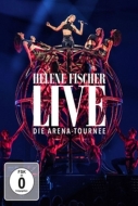 Fischer,Helene - Helene Fischer Live - Die Arena Tournee