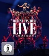 Fischer,Helene - Helene Fischer Live - Die Arena Tournee
