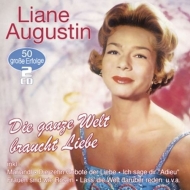Augustin,Liane - Die ganze Welt braucht Liebe-