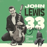Lewis,John - 33 Years Stage By Stage