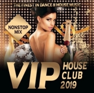 Various - VIP House Club 2019-The Finest In Dance & House