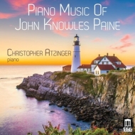 Atzinger,Christopher - Piano Music of John Knowles Paine