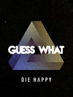 Die Happy - Guess What (Lim Box Set)