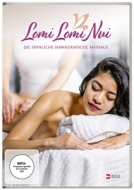 Lomi Lomi Nui - Lomi Lomi Nui-Die sinnliche Hawaiianische Massag