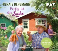 Bergmann,Renate - Fertig ist die Laube.Die Online-Omi gärtnert.