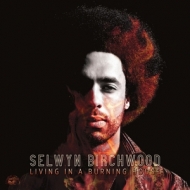 Birchwood,Selwyn - Living In A Burning House (120g Colored Vinyl)