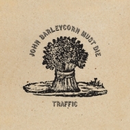 Traffic - John Barleycorn Must Die (Remastered LP)