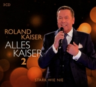 Kaiser,Roland - Alles Kaiser 2 (Stark wie nie)