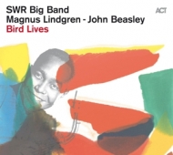 SWR Big Band/Lindgren,Magnus/Beasley,John - Bird Lives-The Charlie Parker Project