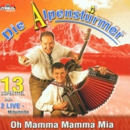 Alpenstürmer,Die - Oh Mamma Mamma Mia!