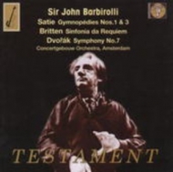 Sir John Barbirolli/Concertgebouw Orchestra Amsterdam - Satie: Gymnopédies Nos. 1 & 3/Britten: Sinfonia Da Requiem/Dvorák: Symphony No.7