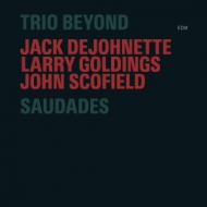 Trio Beyond/Jack De Johnette - Saudades