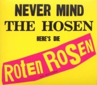 Die Toten Hosen - Never Mind The Hosen - Here's die Roten Rosen