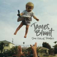 James Blunt - Some Kind Of Trouble