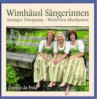 Wimhäusl Sängerinnen/Auzinger/Wetterstoa - Zwengs Da Freid