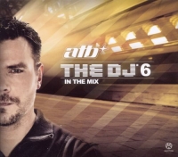 ATB - ATB - The DJ 6 - In The Mix