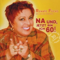 Fuchs,Renate - Na Und,Jetzt Bin Ich 60!