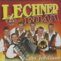 Lechner Buam - 25 Jahre - Zum Jubiläum