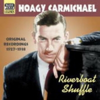 Hoagy Carmichael - Riverboat Shuffle - Original Recordings 1927-1938