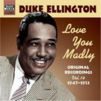 Duke Ellington - Love You Madly: Original Recordings 1947-1953