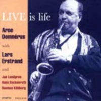 Arne Domnérus/Lars Erstrand/Jan Lundgren/... - Live is Life
