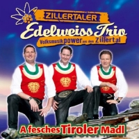 Zillertaler Edelweiss - A fesches Tiroler Madl