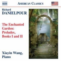 Xiayin Wang - The Enchanted Garden: Preludes, Books I And II