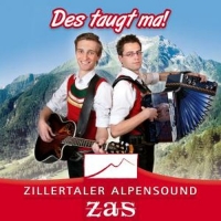 Zas-Zillertaler Alpensound - Des taugt ma!
